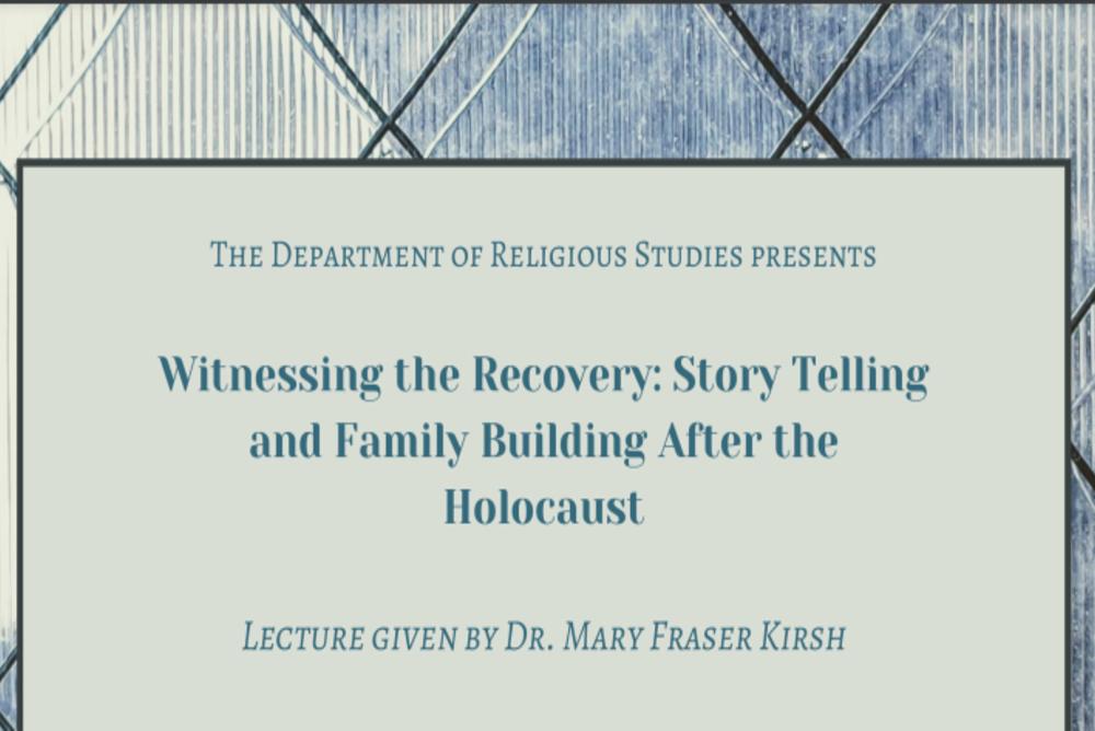 Witnessing the Recovery: Story Telling and Family Building After the Holocaust
