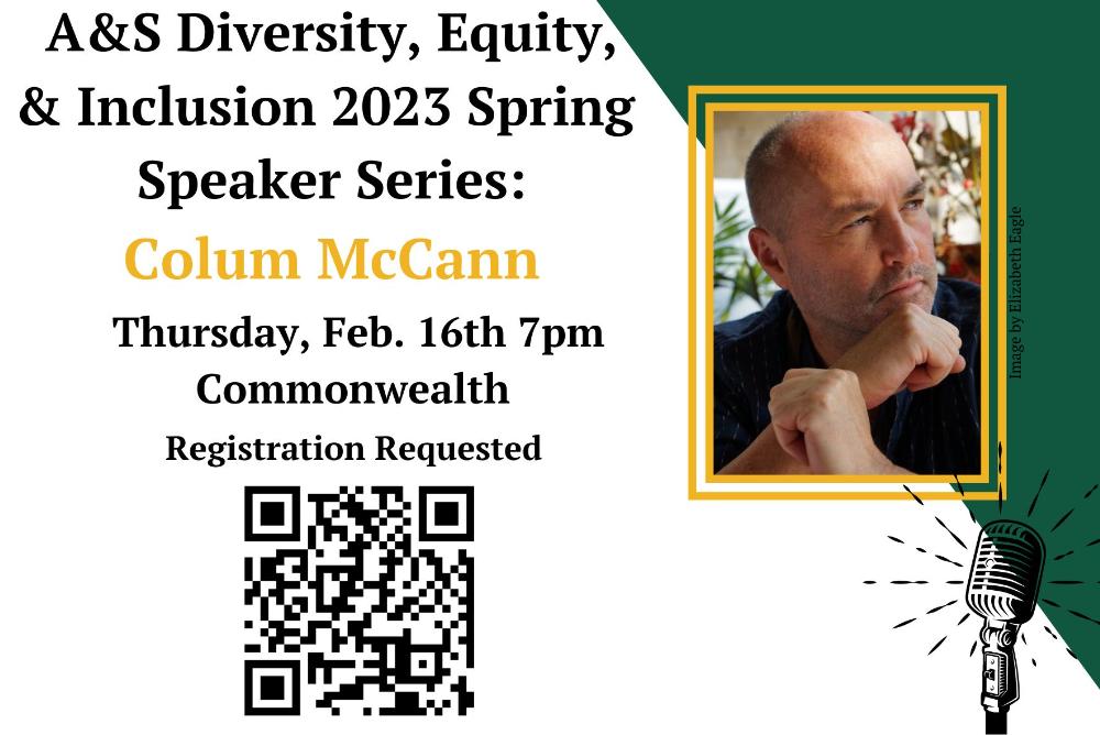 W&M White, Green, & Yellow coloring. Portrait of Colum McCann in a yellow, two-line frame. Text reads: A&S Diversity, Equity, & Inclusion 2023 spring Speaker Series: Colum McCann. Thurs. Feb. 16th 7pm
