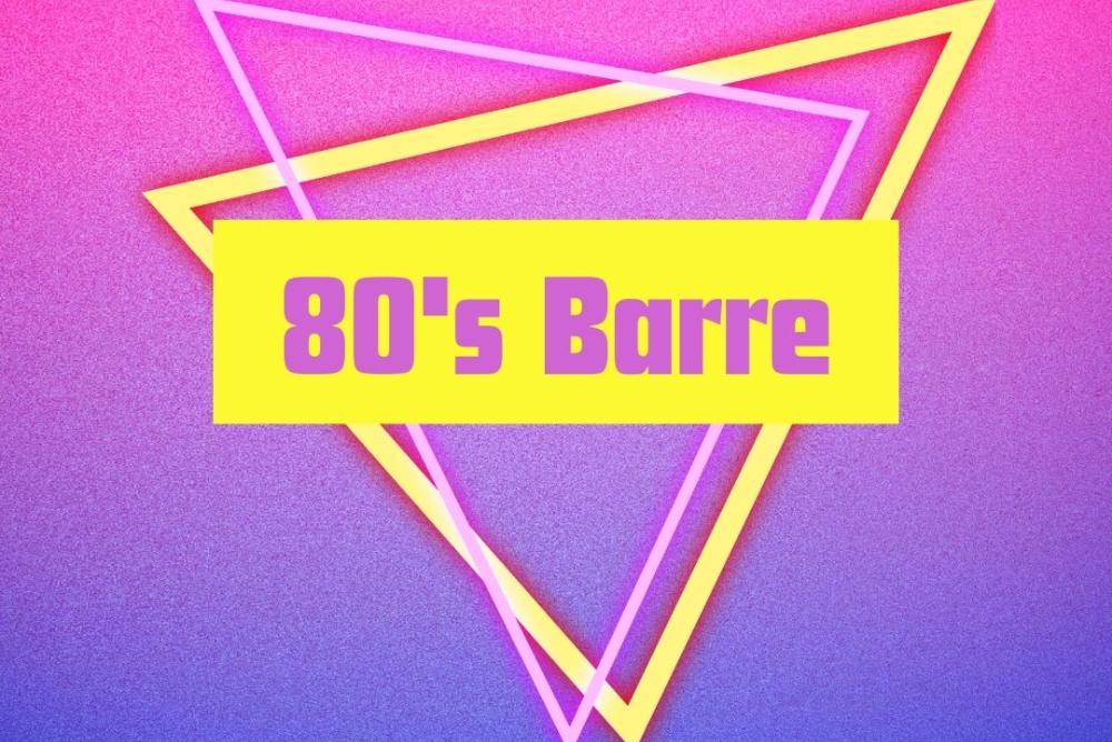 80's Barre