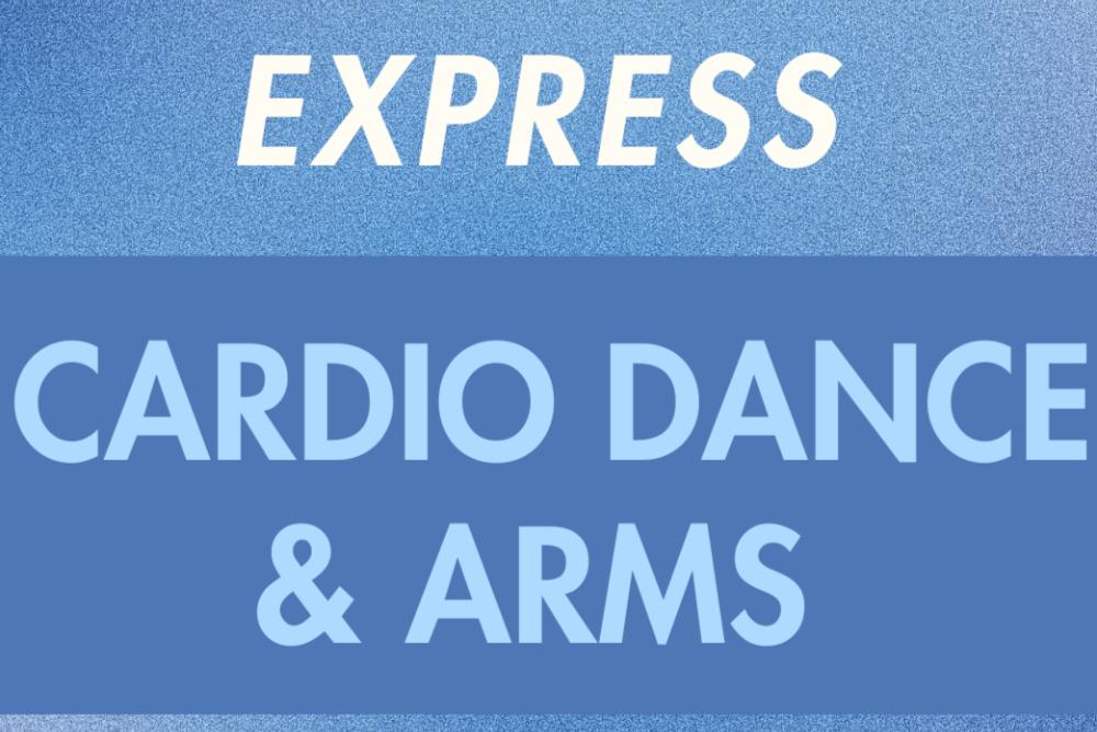 Express Cardio Dance + Arms