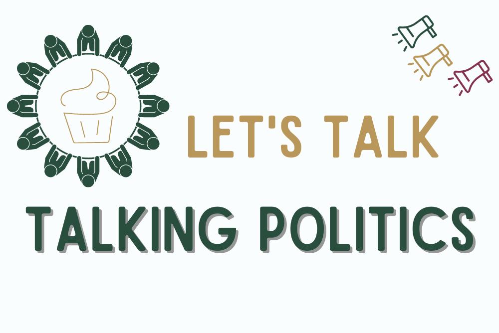 graphic of people sitting around table with cupcake in center and text: let's talk talking politics