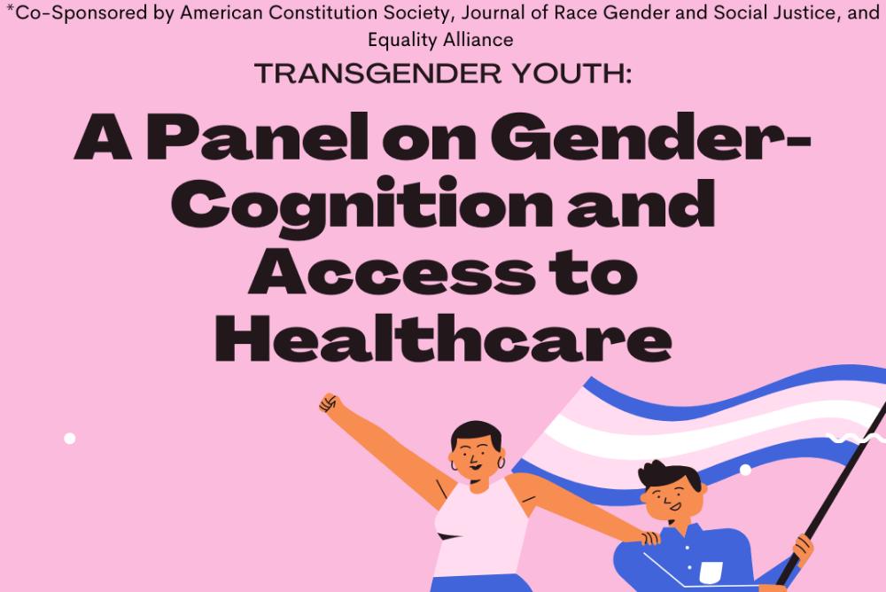 Flyer with words; Transgender Youth: A panel on Gender-Cognition and Access to Healthcare