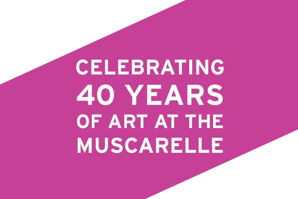 Celebrating 40 Years of Art at the Muscarelle