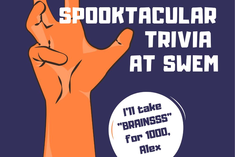 Orange colored hand on a purple background with the text Spooktacular Trivia at Swem and a word cloud with the text I'll take BRAINSSS for 1000 Alex