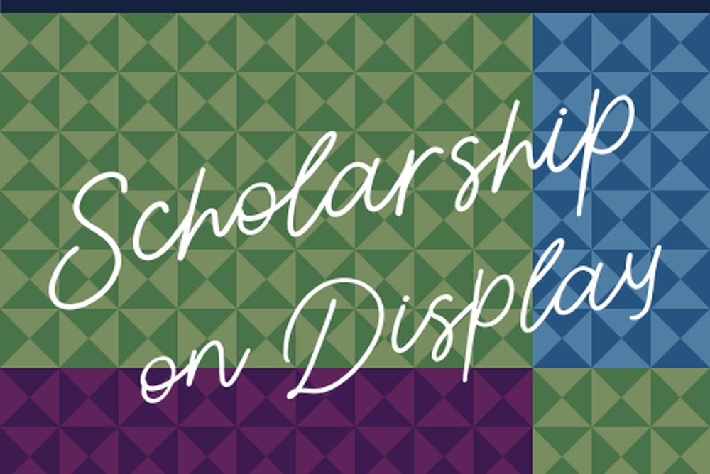 Scholarship on Display