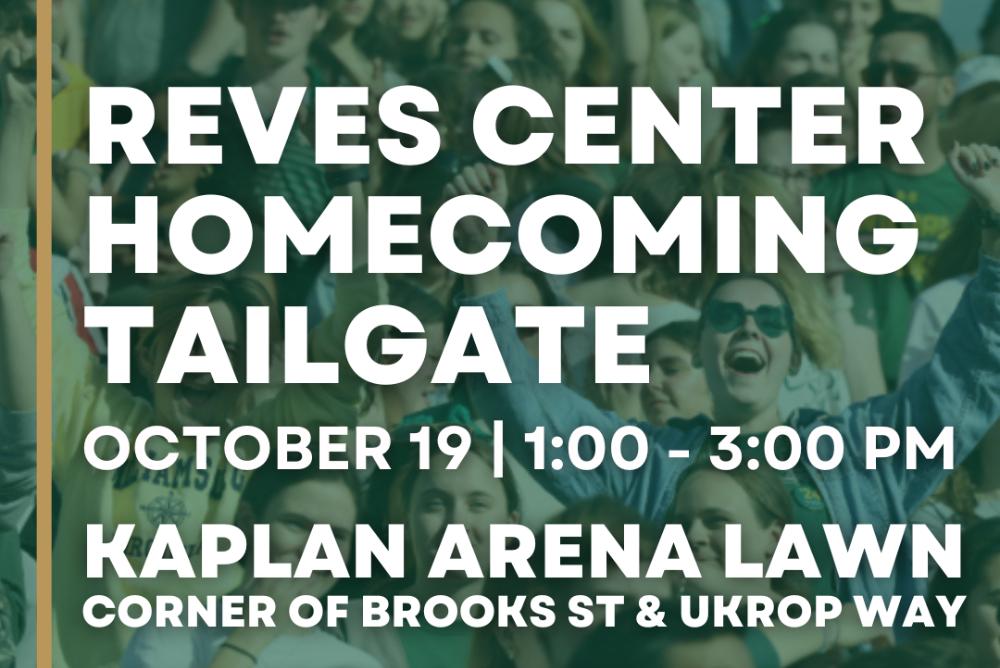 Reves Center Homecoming Tailgate on October 19 from 1:00 - 3:00pm.